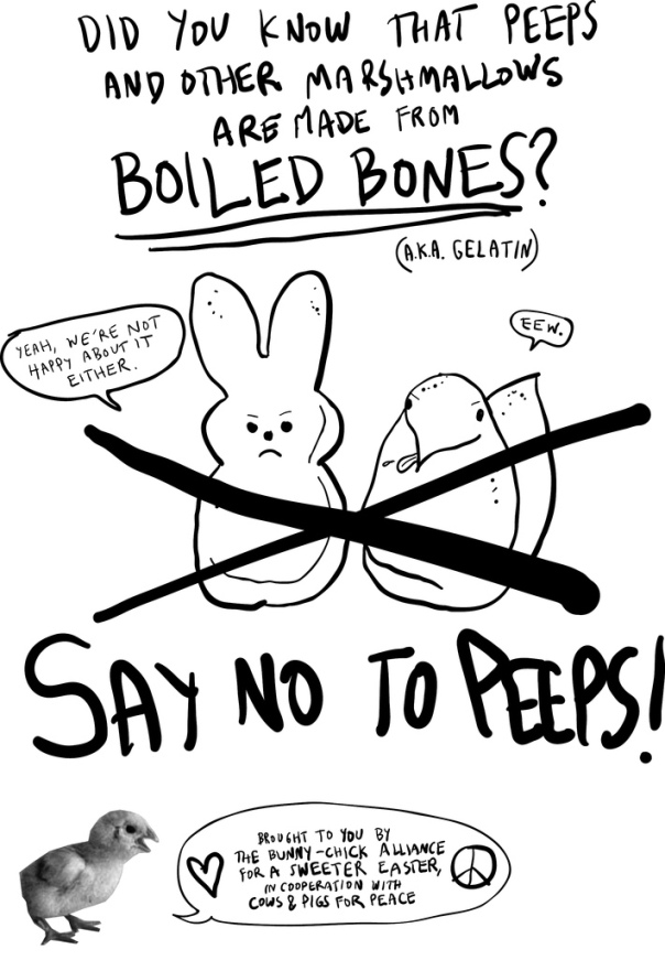 Poster that says Easter Peeps are made out of gelatin, which is made out of boiled bones.